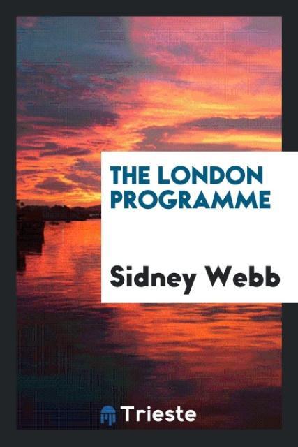 The London programme - Webb, Sidney