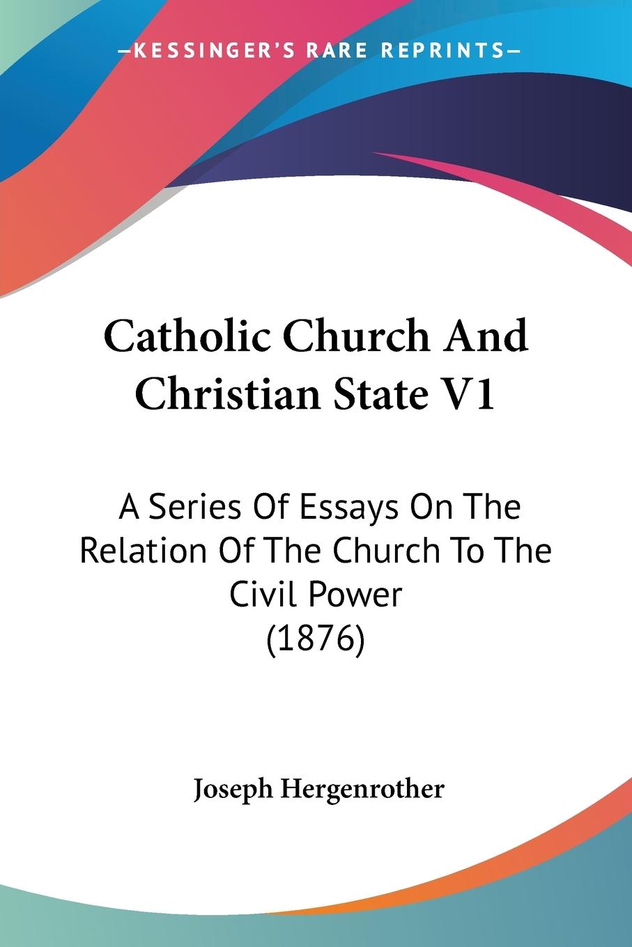 Catholic Church And Christian State V1 - Hergenrother, Joseph