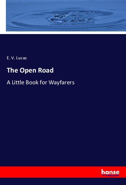 The Open Road - Lucas, E. V.
