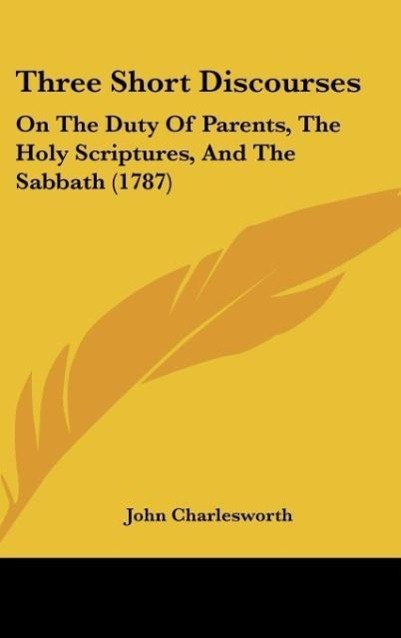 Three Short Discourses - Charlesworth, John