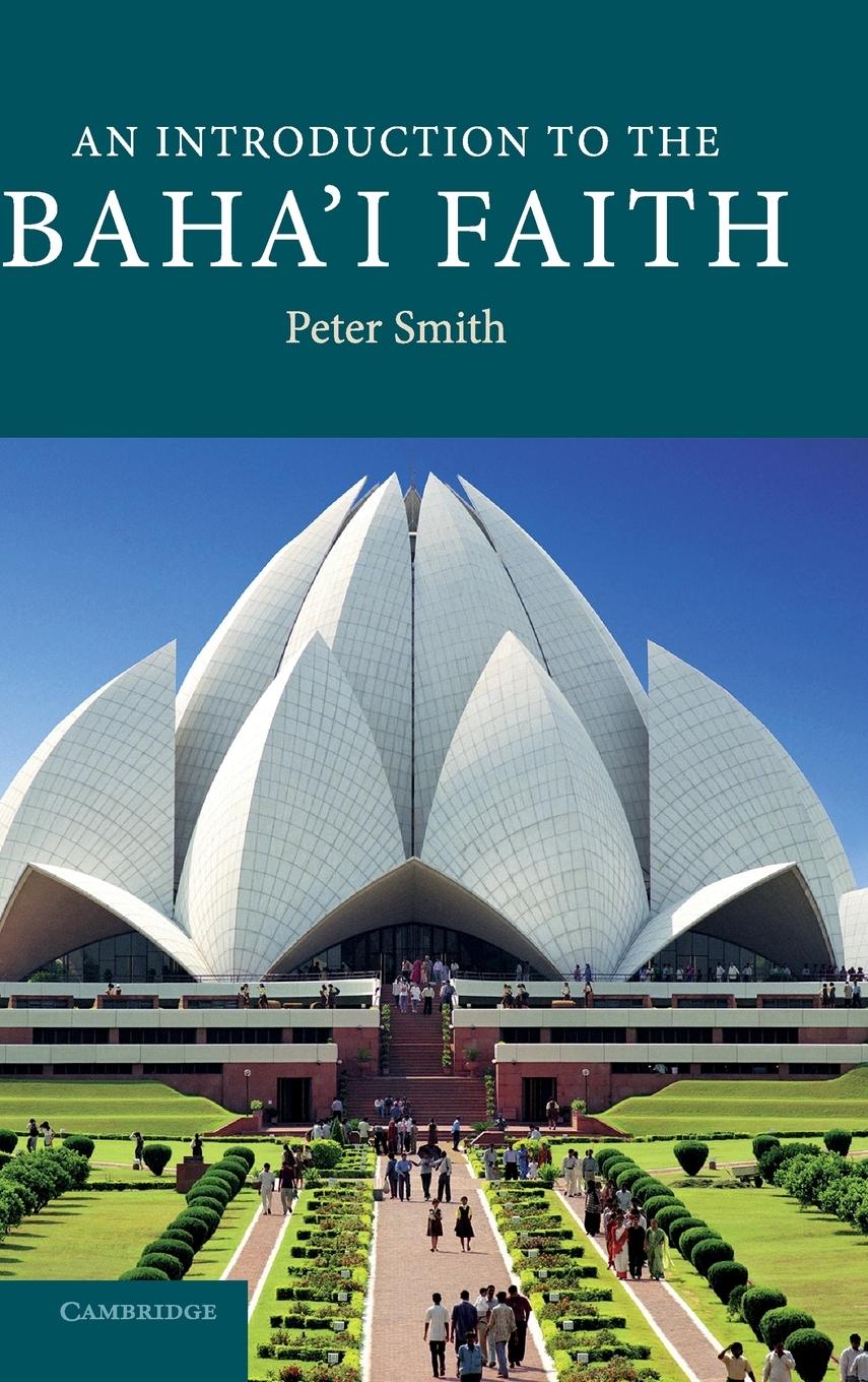 An Introduction to the Baha i Faith - Smith, Peter