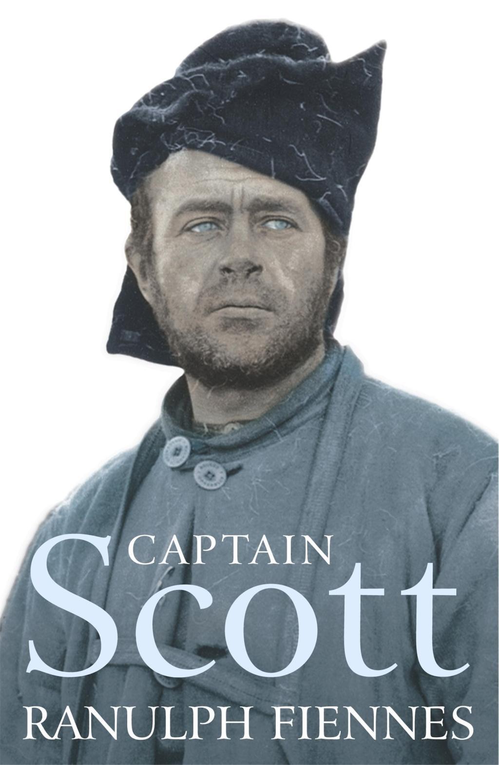 Captain Scott - Fiennes, Ranulph