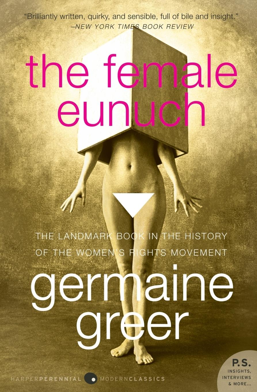 Female Eunuch, The - Greer, Germaine
