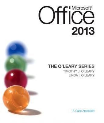 Microsoft Office 2013: A Case Approach - O Leary, Linda O Leary, Timothy