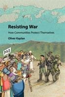 Resisting War - Kaplan, Oliver