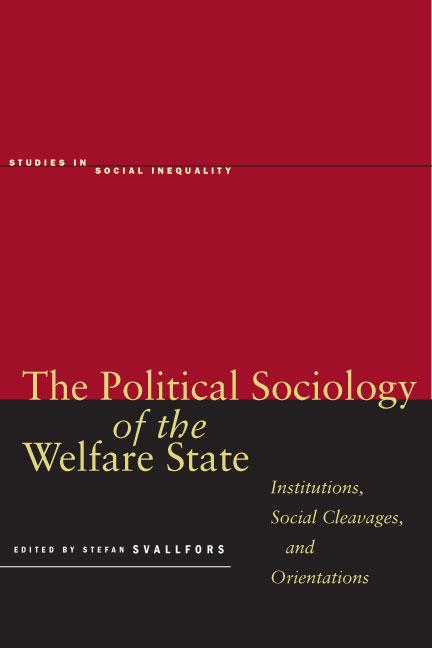 The Political Sociology of the Welfare State: Institutions, Social Cleavages, and Orientations