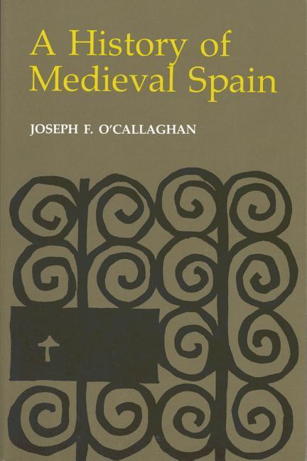 HIST OF MEDIEVAL SPAIN - O Callaghan, Joseph F.