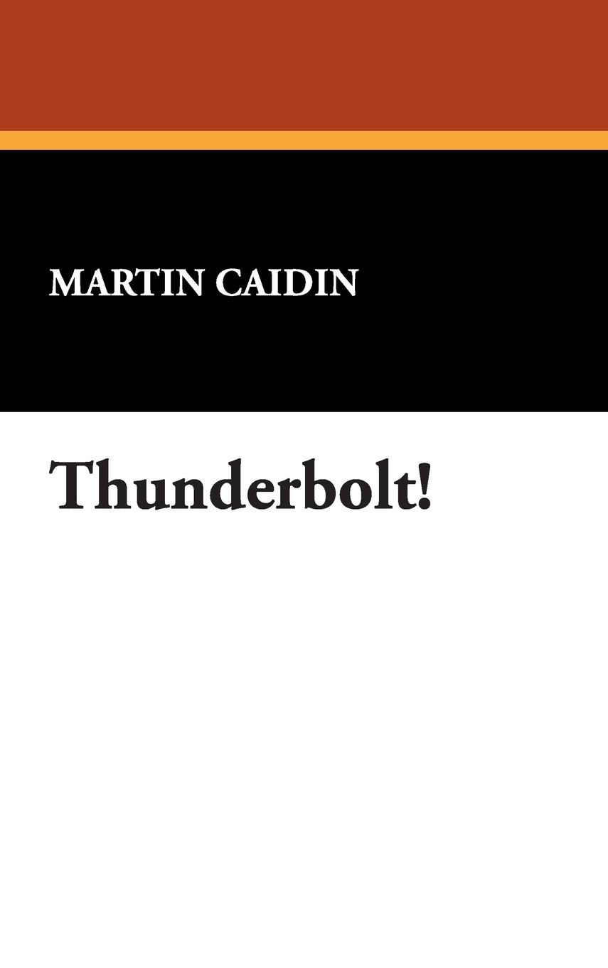 Thunderbolt! - Caidin, Martin
