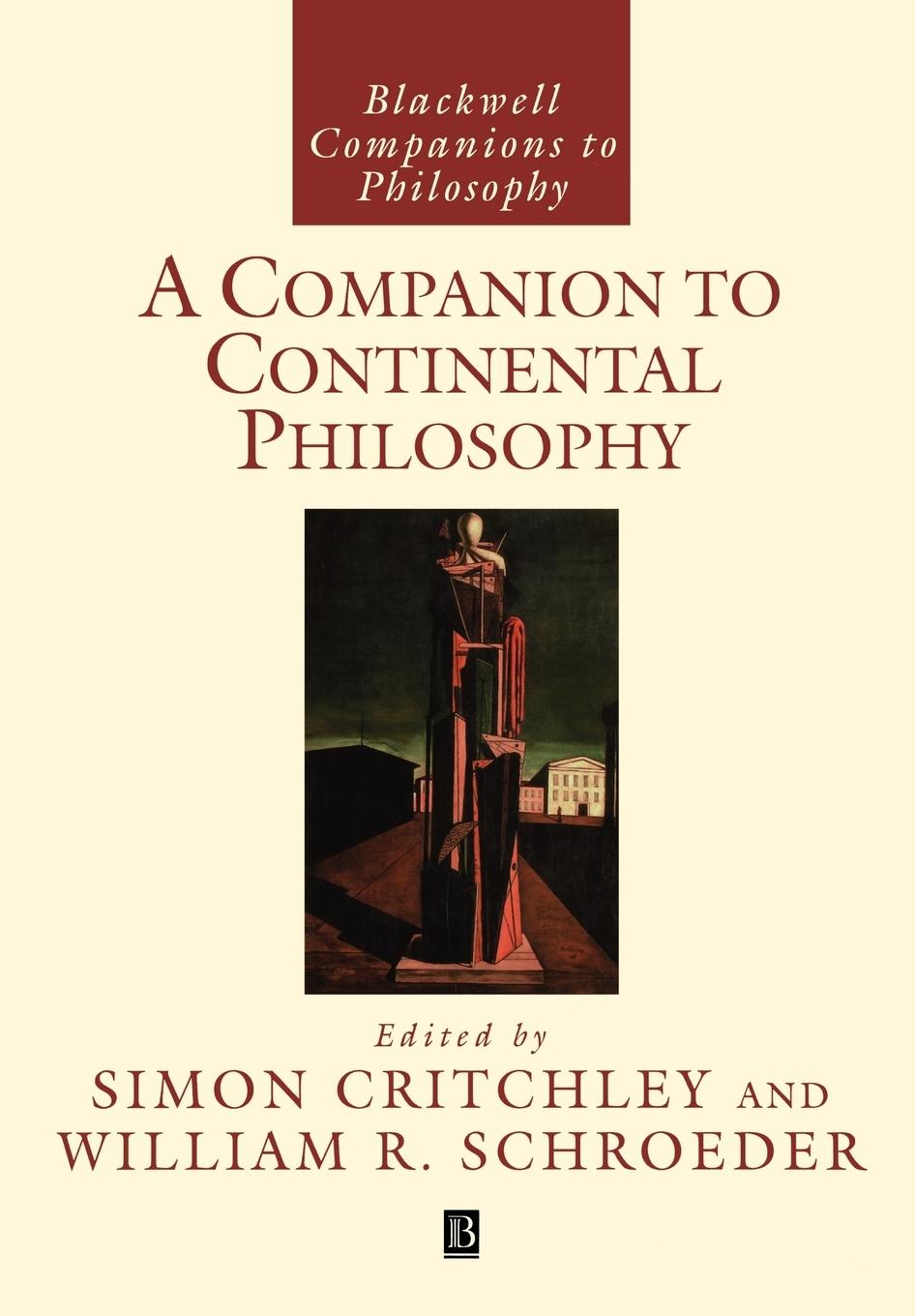 A Companion to Continental Philosophy - Critchley Schroeder