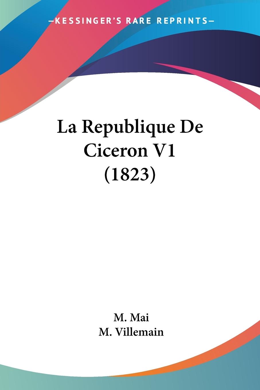 La Republique De Ciceron V1 (1823) - Mai, M. Villemain, M.