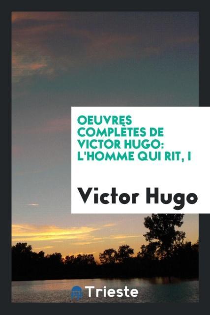 Oeuvres complètes de Victor Hugo - Hugo, Victor