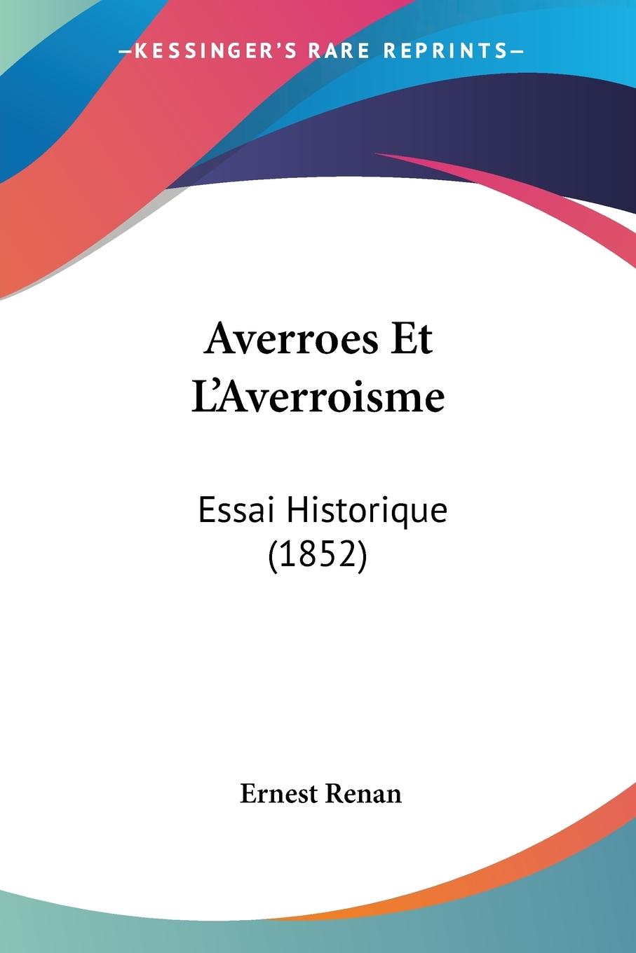 Averroes Et L'Averroisme: Essai Historique (1852)