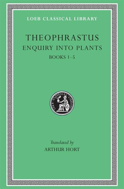 Enquiry into Plants - Theophrastus