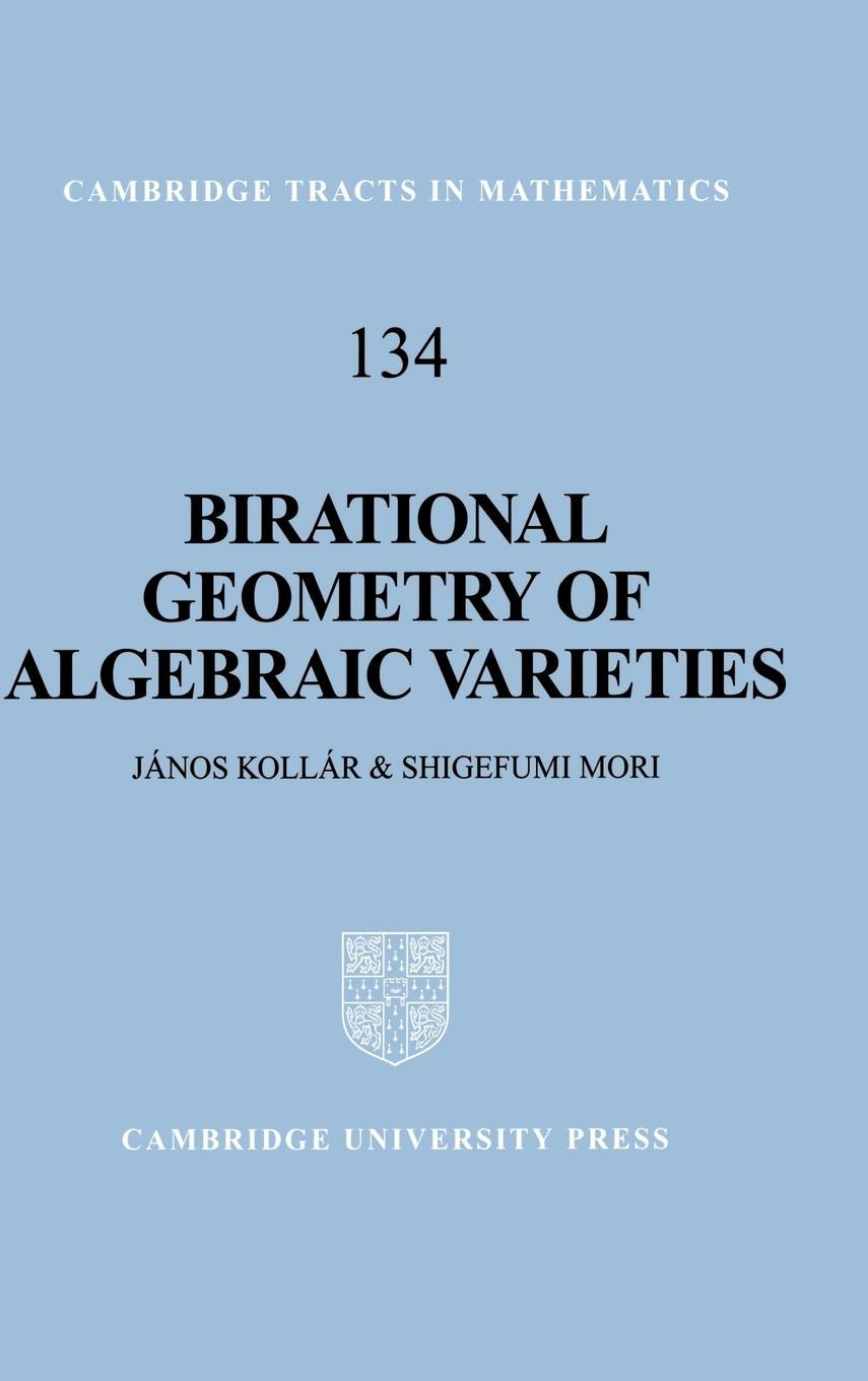 Birational Geometry of Algebraic Varieties - Kollar, Janos Mori, Shigefumi Shigefumi, Mori