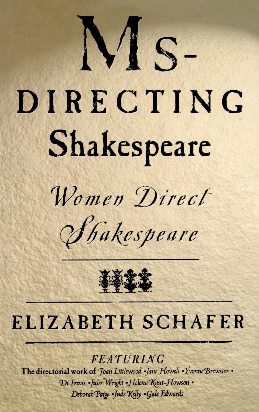 MS-Directing Shakespeare - Schafer, Elizabeth Auteur
