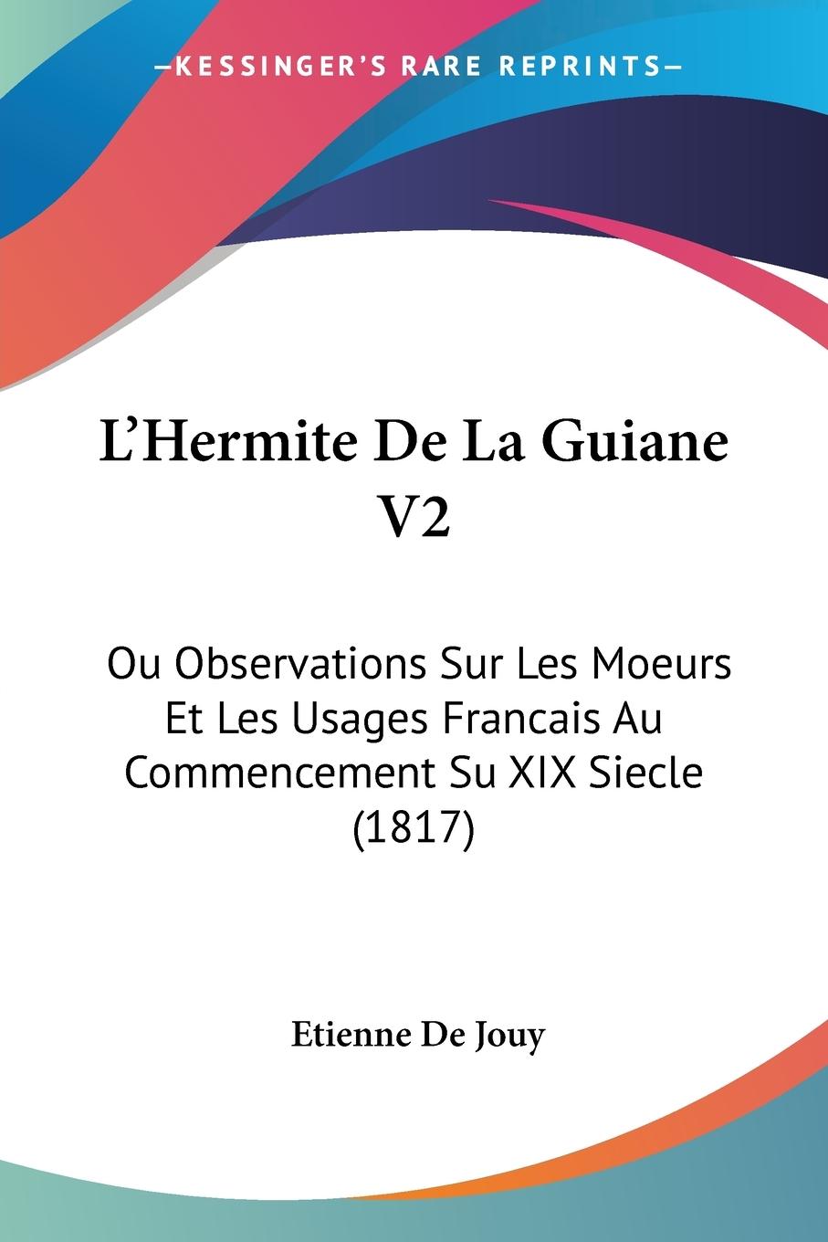 L Hermite De La Guiane V2 - De Jouy, Etienne