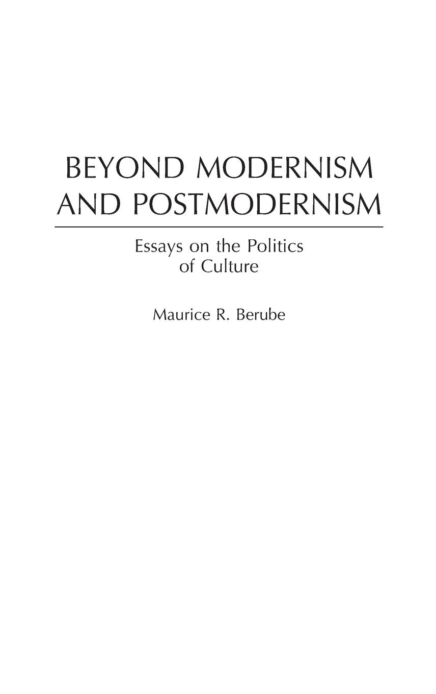 Beyond Modernism and Postmodernism - Berube, Maurice