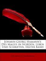 Johann Georg Hamann s Des Magus in Norden, Leben Und Schriften, Erster Band - Gildemeister, Karl Hermann