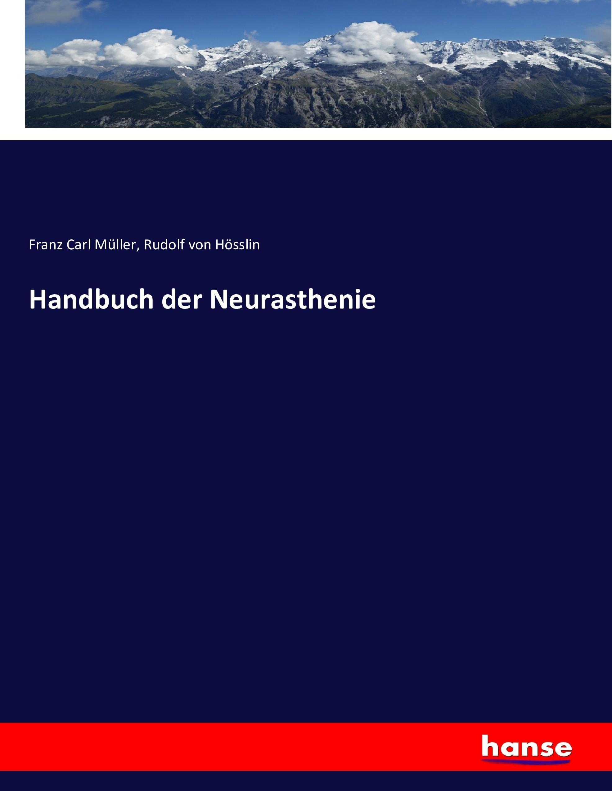 Handbuch der Neurasthenie - Hoesslin, Rudolf  von