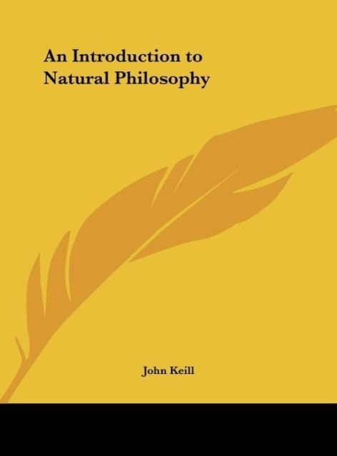An Introduction to Natural Philosophy - Keill, John