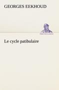 Le cycle patibulaire - Eekhoud, Georges