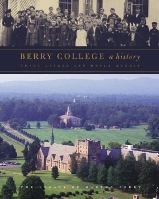 Berry College: A History - Mathis, Doyle Dickey, Ouida