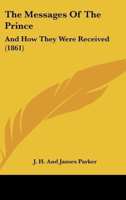 The Messages Of The Prince - J. H. And James Parker