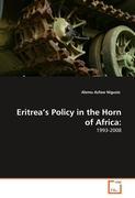 Eritrea  s Policy in the Horn of Africa - Alemu Asfaw Nigusie