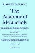 The Anatomy of Melancholy: Volume V: Commentary from Part.1, Sect.2, Memb.4, Subs.1 to the End of the Second Partition - Burton, Robert