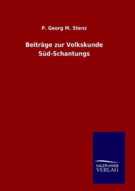 Beitraege zur Volkskunde Sued-Schantungs - Stenz, P. Georg M.