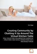 Creating Community by Chatting It Up Around The Virtual Kitchen Table - Kim Higgs