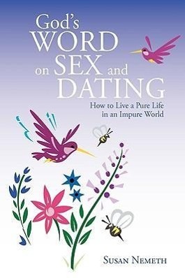 God s Word On Sex and Dating - Nemeth, Susan