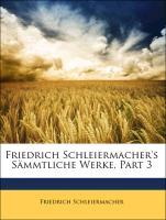 Friedrich Schleiermacher s Saemmtliche Werke, Erster Band - Schleiermacher, Friedrich