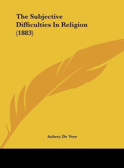 De Vere, A: Subjective Difficulties In Religion (1883) - De Vere, Aubrey