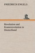 Revolution und Konterrevolution in Deutschland - Engels, Friedrich