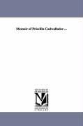 Memoir of Priscilla Cadwallader ... - None