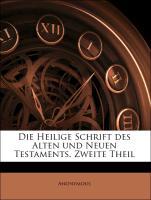Die Heilige Schrift des Alten und Neuen Testaments. Zweite Theil - Anonymous