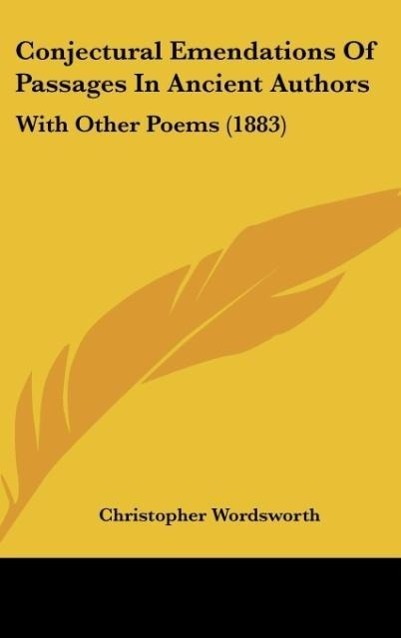 Conjectural Emendations Of Passages In Ancient Authors - Wordsworth, Christopher