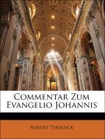 Commentar Zum Evangelio Johannis, Vierte Ausgabe - Tholuck, August