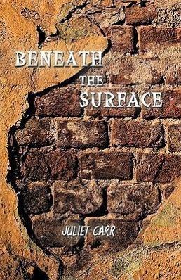 Beneath the Surface - Juliet Carr, Carr Juliet Carr
