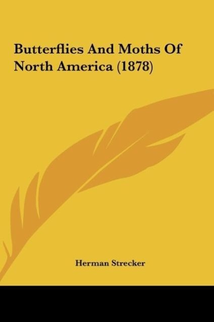 Butterflies And Moths Of North America (1878) - Strecker, Herman