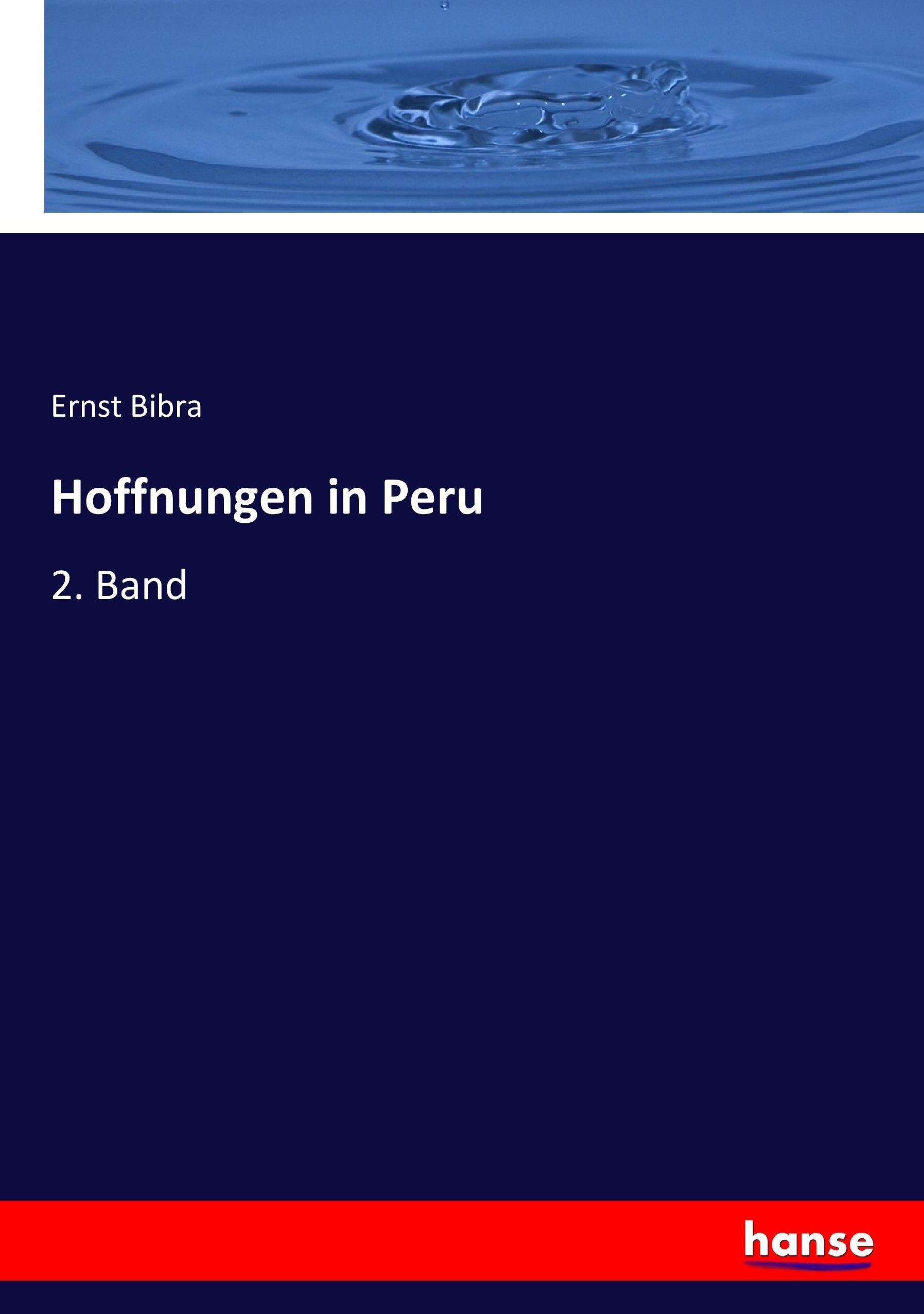 Hoffnungen in Peru - Bibra, Ernst