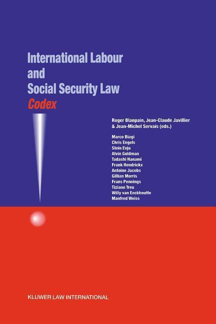 CODEX INTL LABOUR & SOCIAL SEC - Blanpain, Roger Javillier, Jean-Claude Servais, Jean-Michel