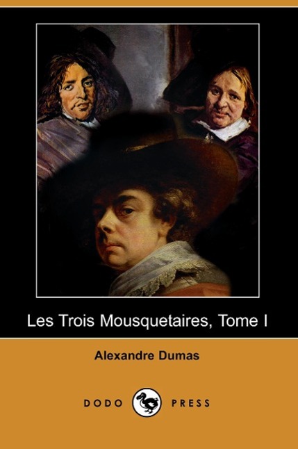Les Trois Mousquetaires, Tome I (Dodo Press) - Dumas, Alexandre