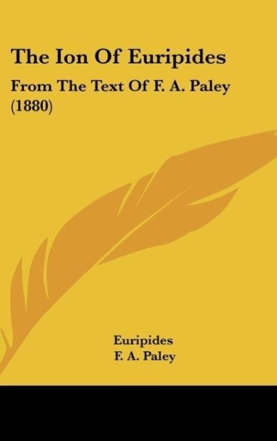 The Ion Of Euripides - Euripides Paley, F. A.