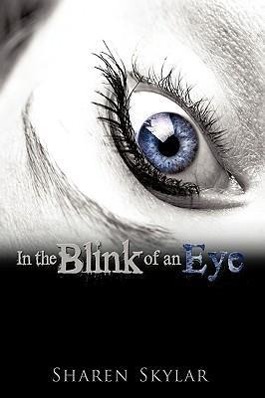In the Blink of an Eye - Skylar, Sharen