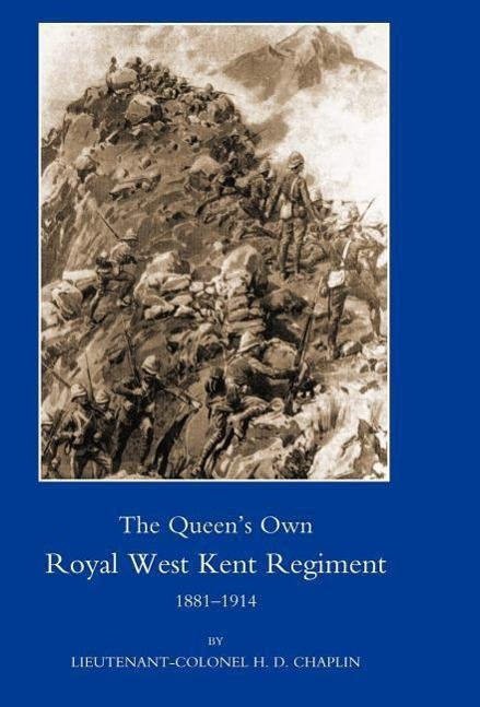Queen s Own Royal West Kent Regiment, 1881- 1914 - Chaplin, H. D. Lt -Col H. D. Chaplin