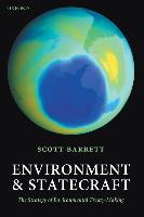 Environment and Statecraft: The Strategy of Environmental Treaty-Making - Barrett, Scott