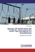 Design Of Solid-state On Load Tap-changing For Transformer - Nikunj Patel