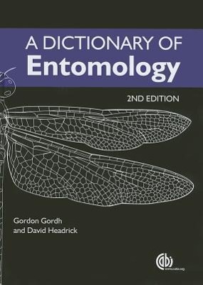 Dictionary of Entomology - Gordh, Gordon (APHIS, Raleigh, USDA) Headrick, David (California Polytechnic State University, USA)